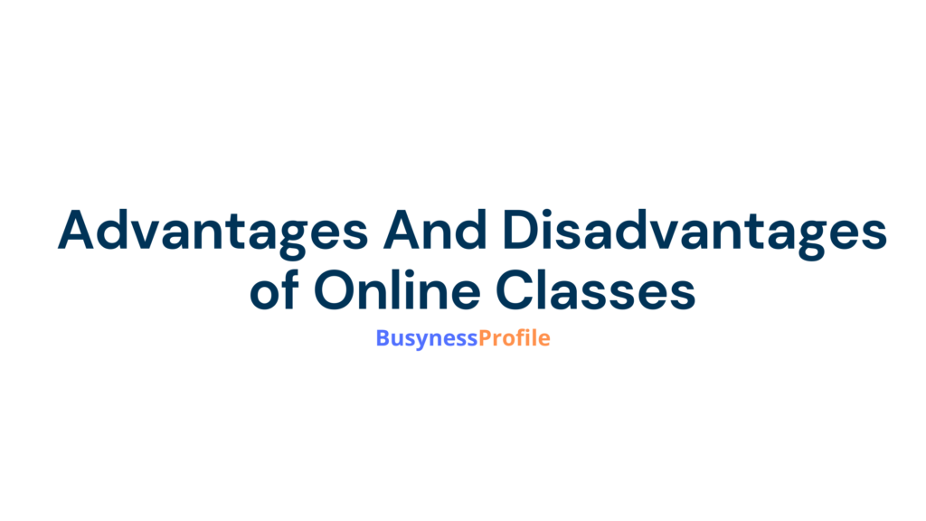 Advantages And Disadvantages Of Online Classes