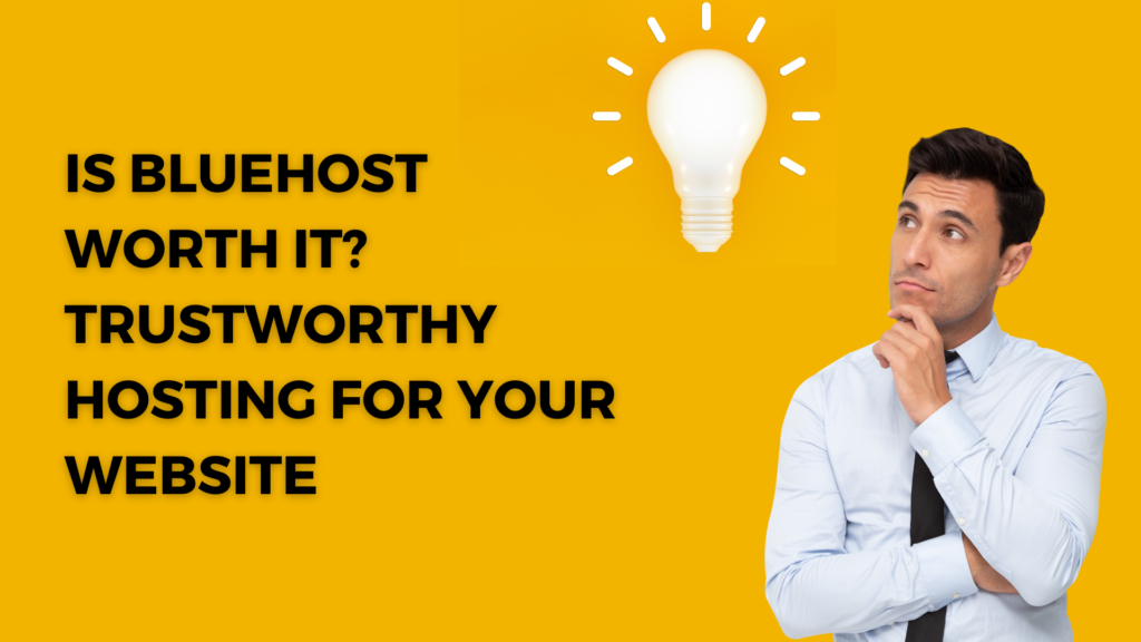 Is Bluehost Worth It Trustworthy Hosting for Your Website (1)