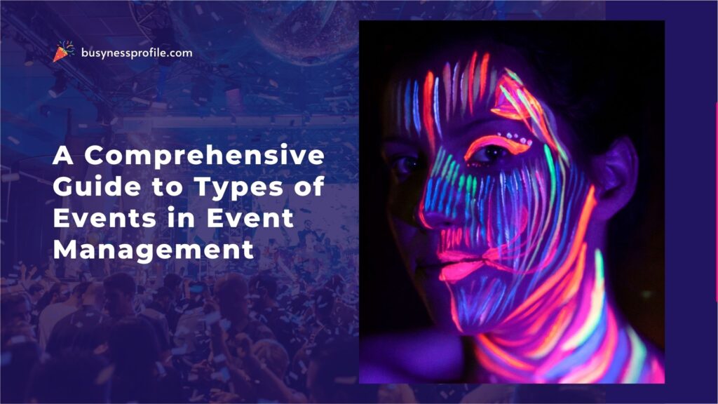 A Comprehensive Guide to Types of Events in Event Management