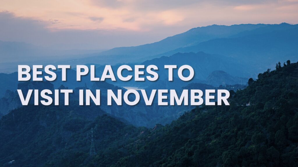 Best Places to Visit in November