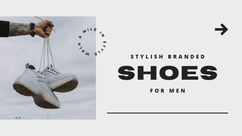 Best Branded and Latest Shoes for Men