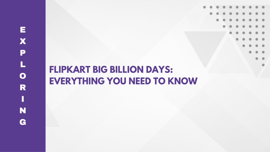 Flipkart Big Billion Days Everything You Need to Know